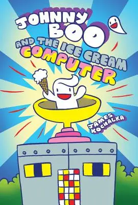 Johnny Boo i komputer z lodami (Johnny Boo Book 8) - Johnny Boo and the Ice Cream Computer (Johnny Boo Book 8)