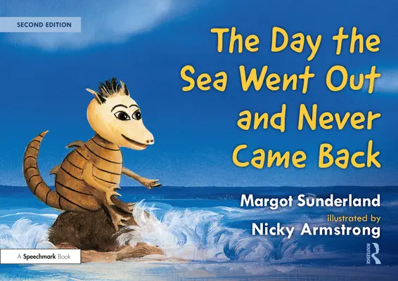 The Day the Sea Went Out and Never Came Back: Opowieść dla dzieci, które straciły kogoś, kogo kochają - The Day the Sea Went Out and Never Came Back: A Story for Children Who Have Lost Someone They Love