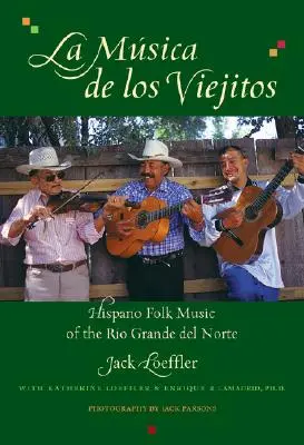 La Musica de Los Viejitos: Hispano Folk Music of the Rio Grande del Norte