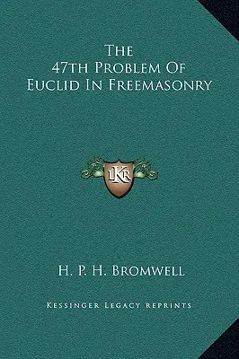 47. problem Euklidesa w masonerii - The 47th Problem Of Euclid In Freemasonry