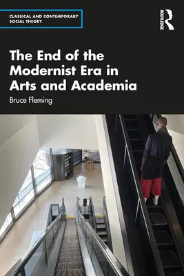 Koniec epoki modernizmu w sztuce i środowisku akademickim - The End of the Modernist Era in Arts and Academia