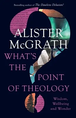 Jaki jest sens teologii? Mądrość, dobre samopoczucie i cud - What's the Point of Theology?: Wisdom, Wellbeing and Wonder