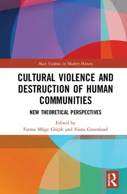 Przemoc kulturowa i niszczenie społeczności ludzkich: Nowe perspektywy teoretyczne - Cultural Violence and the Destruction of Human Communities: New Theoretical Perspectives