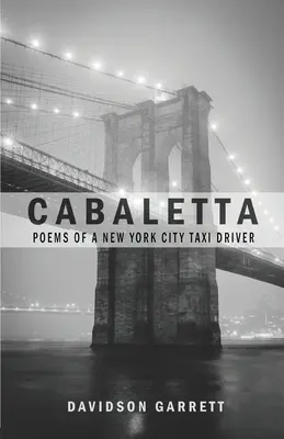 Cabaletta: wiersze nowojorskiego taksówkarza - Cabaletta: Poems Of A New York City Taxi Driver