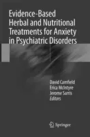 Oparte na dowodach ziołowe i odżywcze metody leczenia lęku w zaburzeniach psychicznych - Evidence-Based Herbal and Nutritional Treatments for Anxiety in Psychiatric Disorders