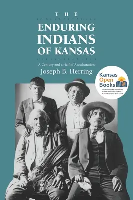 Nieprzemijający Indianie z Kansas: Półtora wieku akulturacji - The Enduring Indians of Kansas: A Century and a Half of Acculturation