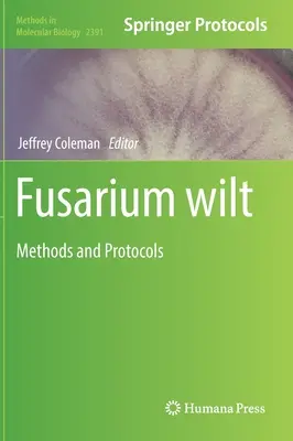 Fusarium Wilt: Metody i protokoły - Fusarium Wilt: Methods and Protocols
