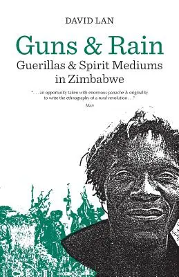 Guns and Rain, 38: Partyzanci i duchowe medium w Zimbabwe - Guns and Rain, 38: Guerillas and Spirit Mediums in Zimbabwe