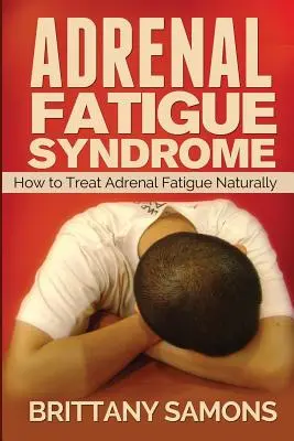 Zespół zmęczenia nadnerczy: jak naturalnie leczyć zmęczenie nadnerczy - Adrenal Fatigue Syndrome: How to Treat Adrenal Fatigue Naturally