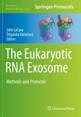 Eukariotyczny egzosom RNA: Metody i protokoły - The Eukaryotic RNA Exosome: Methods and Protocols