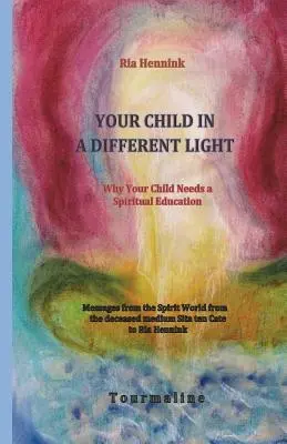 Twoje dziecko w innym świetle: Dlaczego twoje dziecko potrzebuje duchowej edukacji - Your Child in a Different Light: Why Your Child needs a Spiritual Education