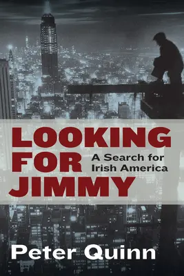 Szukając Jimmy'ego: Poszukiwanie irlandzkiej Ameryki - Looking for Jimmy: A Search for Irish America