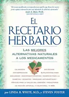 El Recetario Herbario: Najlepsze naturalne alternatywy dla leków - El Recetario Herbario: Las mejores alternativas naturales a los medicamentos