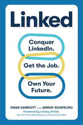 Linkedin: Podbij Linkedin. Zdobądź wymarzoną pracę. Własna przyszłość. - Linked: Conquer Linkedin. Get Your Dream Job. Own Your Future.