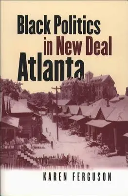 Czarna polityka w Atlancie Nowego Ładu - Black Politics in New Deal Atlanta