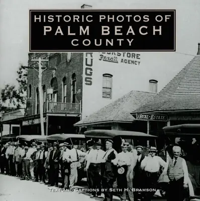 Historyczne zdjęcia hrabstwa Palm Beach - Historic Photos of Palm Beach County