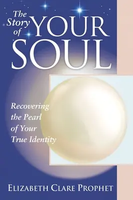 Historia Twojej Duszy: Odzyskiwanie Perły Twojej Prawdziwej Tożsamości - The Story of Your Soul: Recovering the Pearl of Your True Identity