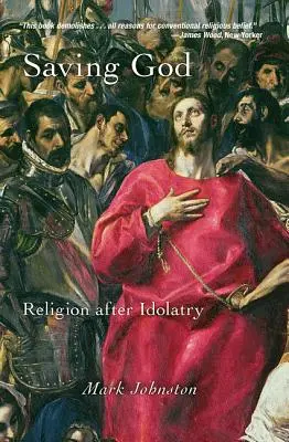 Ocalić Boga: Religia po idolatrii - Saving God: Religion After Idolatry