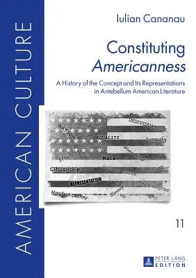 Konstytuowanie amerykańskości: Historia pojęcia i jego reprezentacji w amerykańskiej literaturze antycznej - Constituting Americanness: A History of the Concept and Its Representations in Antebellum American Literature