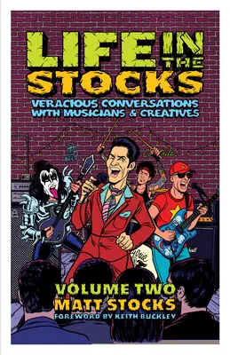 Life in the Stocks: Tom drugi: Wnikliwe rozmowy z muzykami i twórcami - Life in the Stocks: Volume Two: Veracious Conversations with Musicians & Creatives