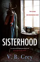 Sisterhood - Rozdzierająca serce tajemnica rodzinnych sekretów i kłamstw - Sisterhood - A heartbreaking mystery of family secrets and lies