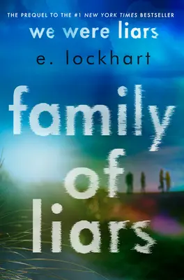 Rodzina kłamczuchów: Prequel do Byliśmy łgarzami - Family of Liars: The Prequel to We Were Liars