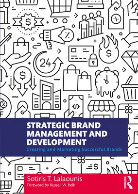 Strategiczne zarządzanie marką i jej rozwój: Tworzenie i marketing marek odnoszących sukcesy - Strategic Brand Management and Development: Creating and Marketing Successful Brands