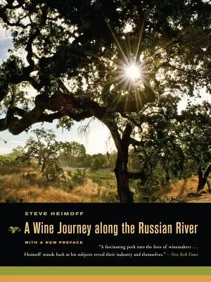 Podróż winem wzdłuż rosyjskiej rzeki z nową przedmową - A Wine Journey Along the Russian River, with a New Preface