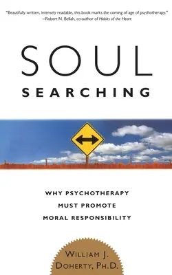 Poszukiwanie duszy: dlaczego psychoterapia musi promować odpowiedzialność moralną - Soul Searching: Why Psychotherapy Must Promote Moral Responsibility