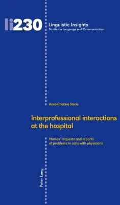 Interakcje międzyprofesjonalne w szpitalu: Prośby pielęgniarek i zgłaszanie problemów w rozmowach z lekarzami - Interprofessional Interactions at the Hospital: Nurses' Requests and Reports of Problems in Calls with Physicians