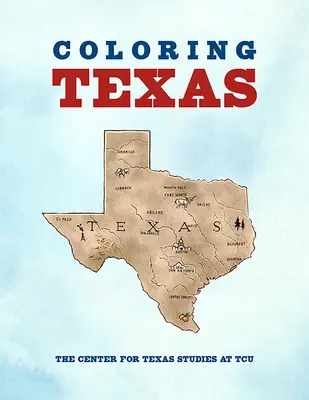 Kolorowanka Teksas: Kolorowanka z historią Teksasu - Coloring Texas: A Texas History Coloring Book