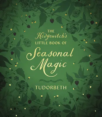 Mała księga sezonowej magii wiedźmy Jadwigi - The Hedgewitch's Little Book of Seasonal Magic