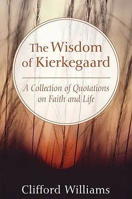 Mądrość Kierkegaarda - The Wisdom of Kierkegaard