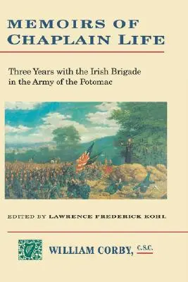 Wspomnienia z życia kapelana: 3 lata w irlandzkiej brygadzie z Armią Potomaku - Memoirs of Chaplain Life: 3 Years in the Irish Brigage with the Army of the Potomac