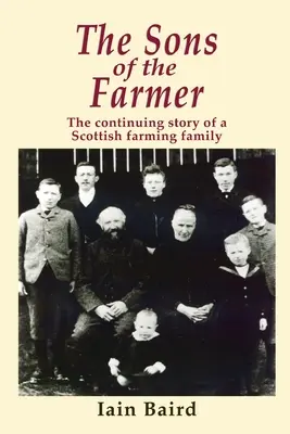 Synowie farmera: Ciąg dalszy historii szkockiej rodziny rolniczej - The Sons of the Farmer: The continuing story of a Scottish farming family