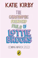 Katastrofalne porażki przyjaźni Lottie Brooks - Catastrophic Friendship Fails of Lottie Brooks