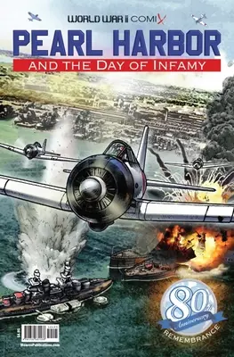 Pearl Harbor i dzień niesławy: wydanie z okazji 80. rocznicy - Pearl Harbor and the Day of Infamy: 80th Anniversary Edition