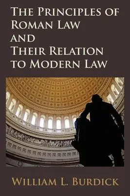 Zasady prawa rzymskiego i ich związek z prawem współczesnym - The Principles of Roman Law and Their Relation to Modern Law