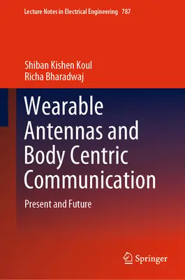 Anteny do noszenia i komunikacja zorientowana na ciało: Teraźniejszość i przyszłość - Wearable Antennas and Body Centric Communication: Present and Future