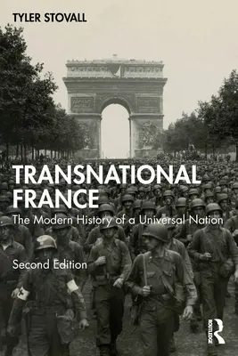 Ponadnarodowa Francja: Współczesna historia narodu uniwersalnego - Transnational France: The Modern History of a Universal Nation