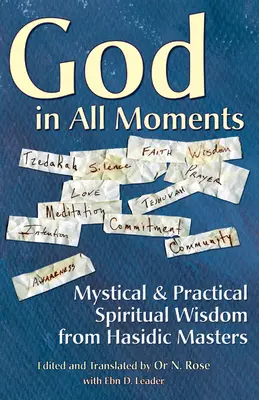 Bóg we wszystkich chwilach: Mistyczna i praktyczna duchowa mądrość od chasydzkich mistrzów - God in All Moments: Mystical & Practical Spiritual Wisdom from Hasidic Masters