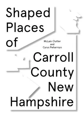 Miejsca ukształtowane w hrabstwie Carroll w stanie New Hampshire: Of Carroll County New Hampshire - Shaped Places of Carroll County, New Hampshire: Of Carroll County New Hampshire