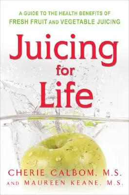 Juicing for Life: Przewodnik po korzyściach płynących z wyciskania świeżych owoców i warzyw - Juicing for Life: A Guide to the Benefits of Fresh Fruit and Vegetable Juicing