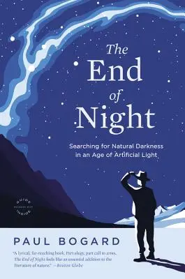 Koniec nocy: Poszukiwanie naturalnej ciemności w erze sztucznego światła - The End of Night: Searching for Natural Darkness in an Age of Artificial Light