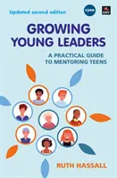 Growing Young Leaders - Praktyczny przewodnik po mentoringu dla nastolatków - Growing Young Leaders - A practical guide to mentoring teens