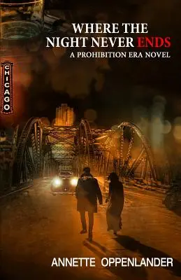 Gdzie noc nie ma końca: powieść z czasów prohibicji - Where the Night Never Ends: A Prohibition Era Novel