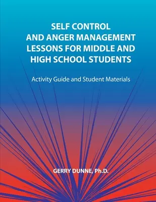 Lekcje samokontroli i zarządzania gniewem dla uczniów gimnazjów i szkół średnich - Self Control and Anger Management Lessons for Middle and High School Students