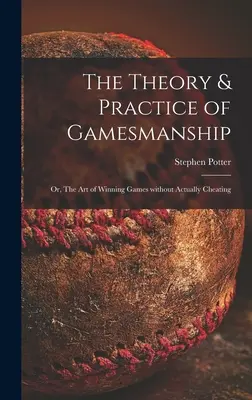 Teoria i praktyka gier, czyli sztuka wygrywania gier bez oszukiwania - The Theory & Practice of Gamesmanship; or, The Art of Winning Games Without Actually Cheating