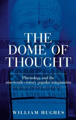 Kopuła myśli: Frenologia i dziewiętnastowieczna wyobraźnia ludowa - The Dome of Thought: Phrenology and the Nineteenth-Century Popular Imagination