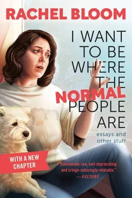 Chcę być tam, gdzie są normalni ludzie: Eseje i inne rzeczy - I Want to Be Where the Normal People Are: Essays and Other Stuff